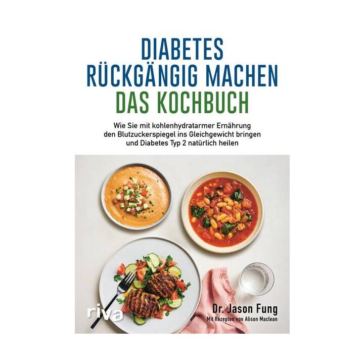 Diabetes rückgängig machen – Das Kochbuch