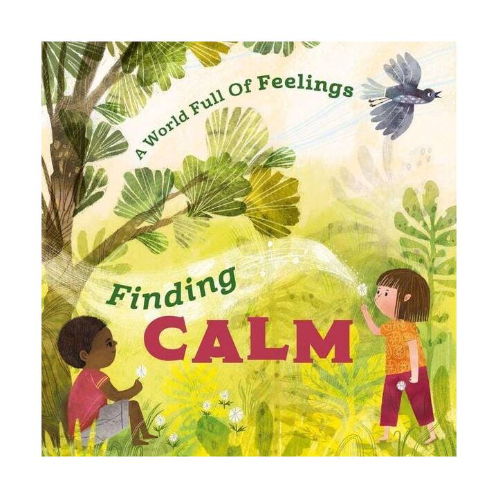 A World Full of Feelings: Finding Calm