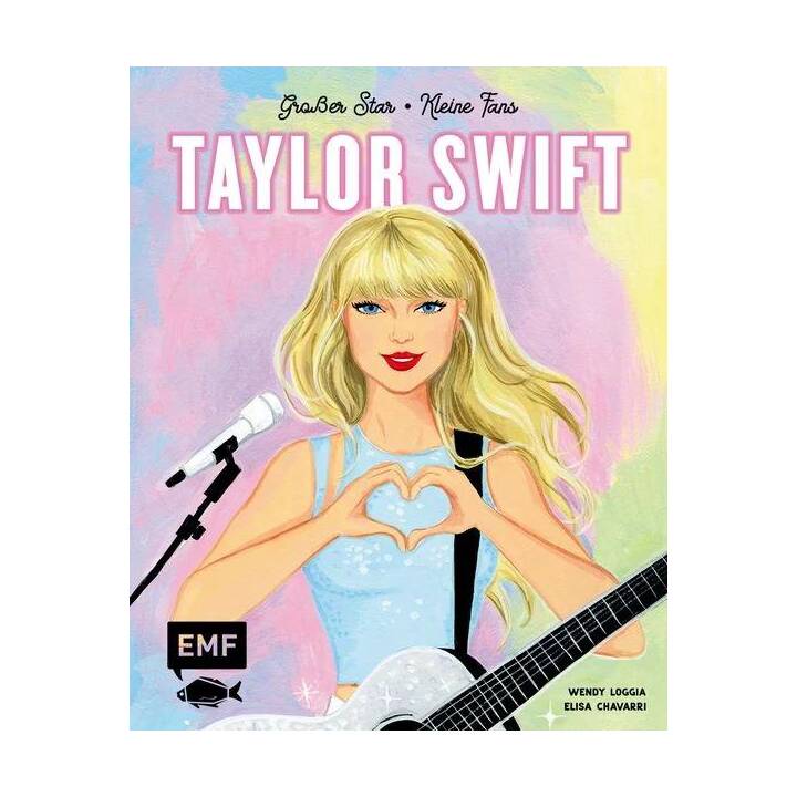 Taylor Swift: Grosser Star - Kleine Fans. Ein inspirierendes Bilderbuch zur Erfolgsgeschichte der weltbekannten Musikerin für grosse und kleine Swifties