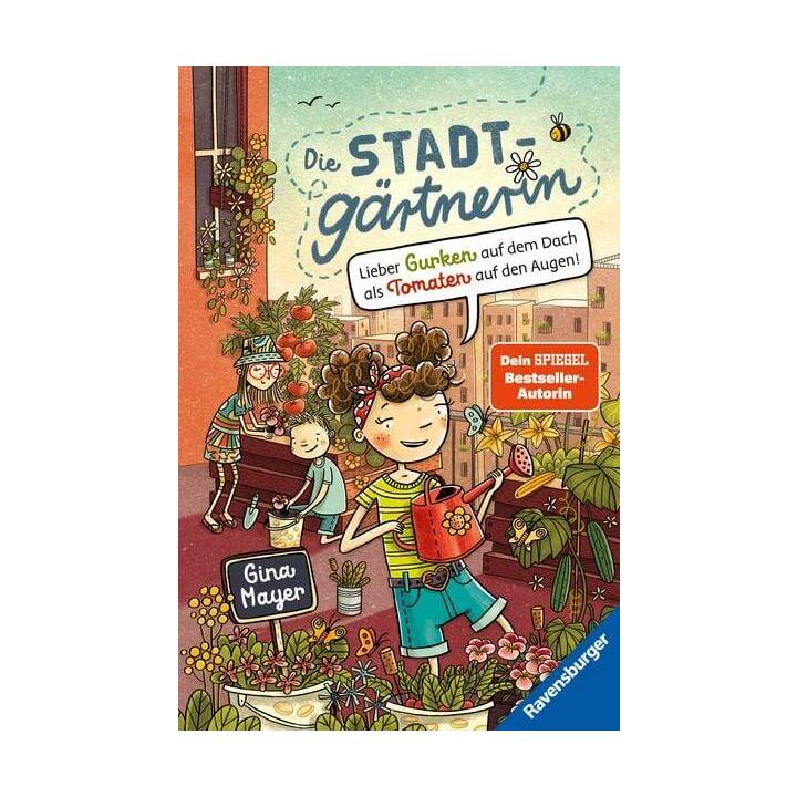 Die Stadtgärtnerin, Band 1: Lieber Gurken auf dem Dach als Tomaten auf den Augen!