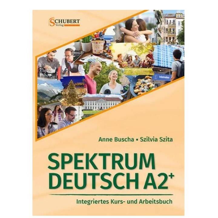 Spektrum Deutsch A2+: Integriertes Kurs- und Arbeitsbuch für Deutsch als Fremdsprache
