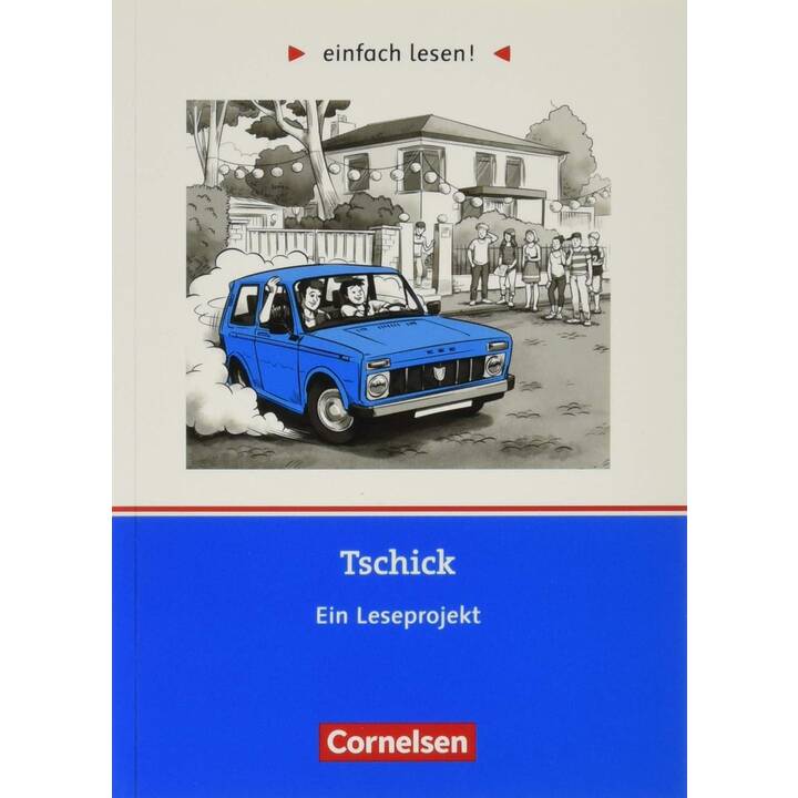 Einfach lesen!, Leseprojekte, Leseförderung: Für Lesefortgeschrittene, Niveau 3, Tschick, Ein Leseprojekt nach dem Roman von Wolfgang Herrndorf, Arbeitsbuch mit Lösungen