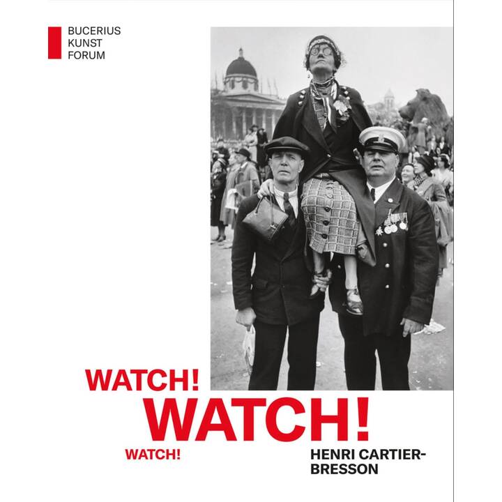Watch! Watch! Watch! Henri Cartier-Bresson