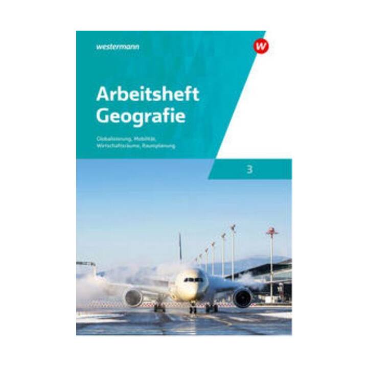 Arbeitshefte Geografie / Arbeitsheft Geografie 3 - Ausgabe für die Schweiz