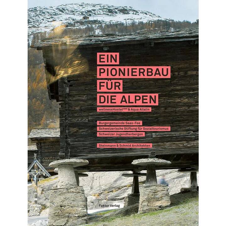 Ein Pionierbau für die Alpen
