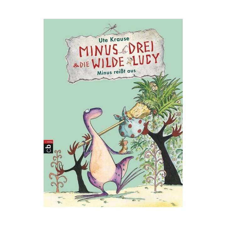 Minus reisst aus / Minus Drei & die wilde Lucy Bd.2