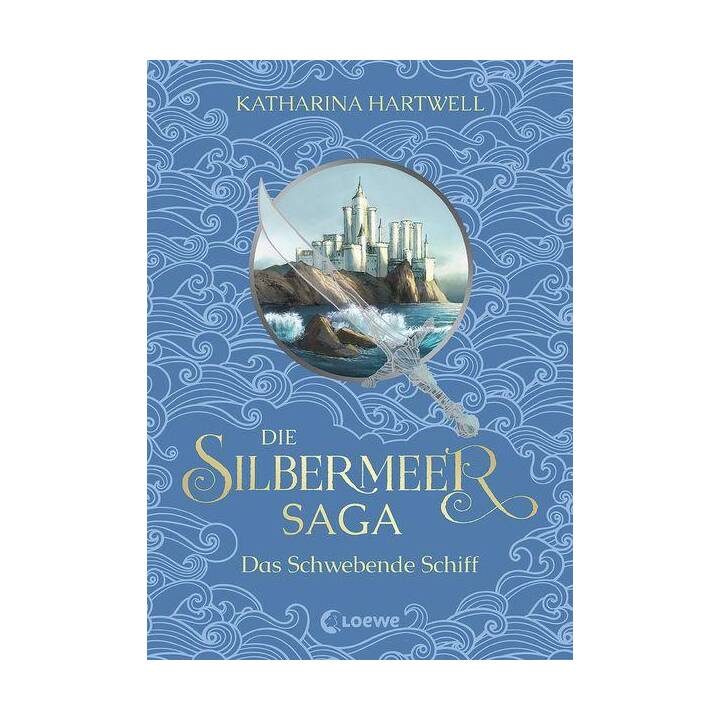 Die Silbermeer-Saga (Band 3) - Das Schwebende Schiff