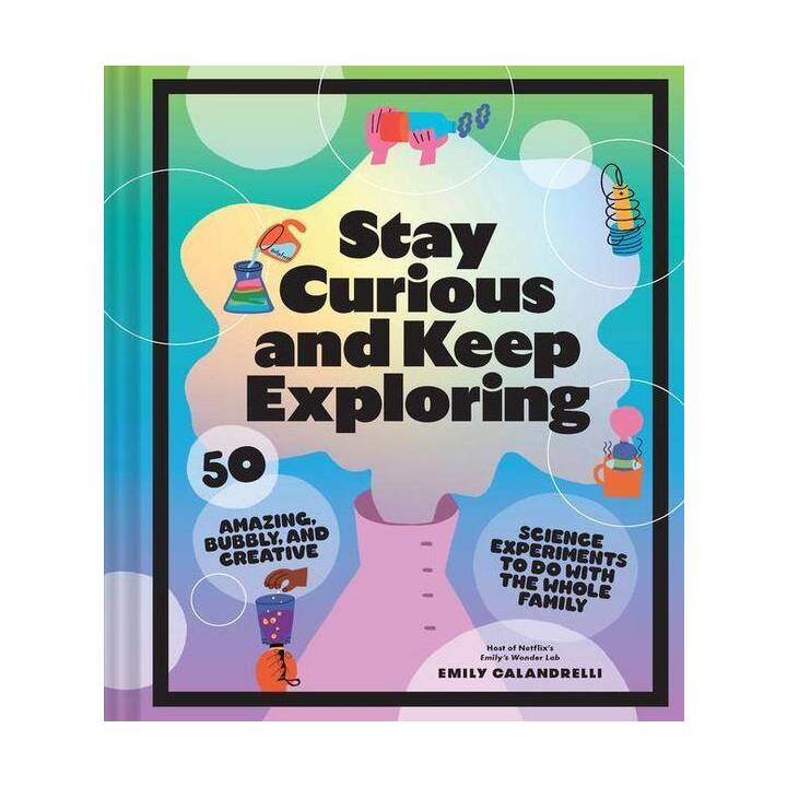 Stay Curious and Keep Exploring