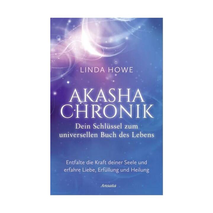 Akasha-Chronik - Dein Schlüssel zum universellen Buch des Lebens