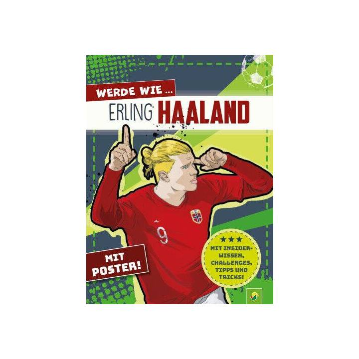 Werde wie ... Erling Haaland - Mit Poster