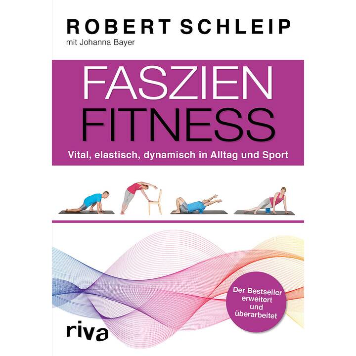 Faszien-Fitness erweiterte und überarbeitete Ausgabe