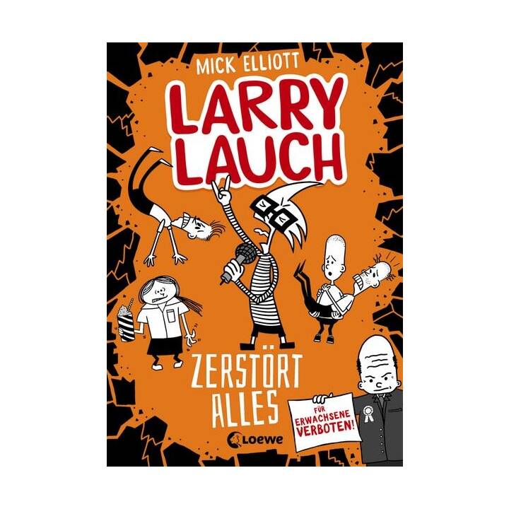 Larry Lauch zerstört alles