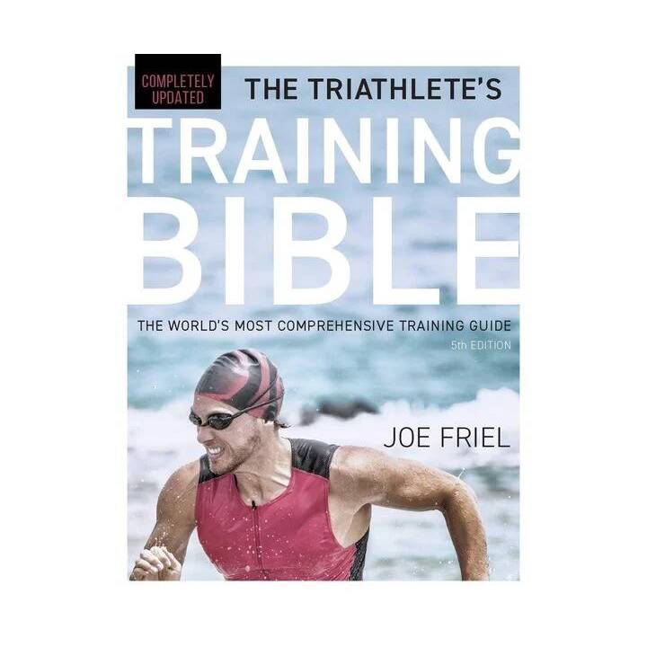 The Triathlete's Training Bible: The World's Most Comprehensive Training Guide, 5th Edition